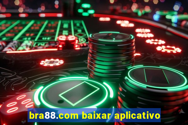 bra88.com baixar aplicativo